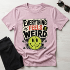 Everything Feels Weird T-Shirt