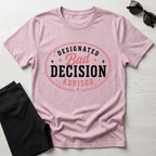 Designated bad decision advisor T-Shirt