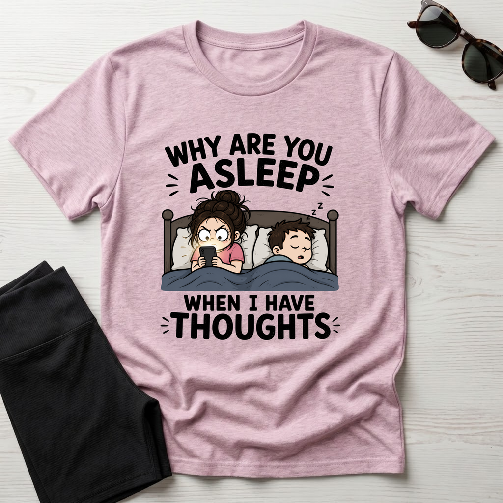 Why Are You Asleep T-Shirt