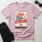 Hot Tips & Bad Advice T-Shirt