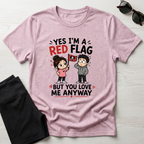 Yes I'm A Red Flag T-Shirt