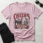 Cheers to Poor Decisions T-Shirt