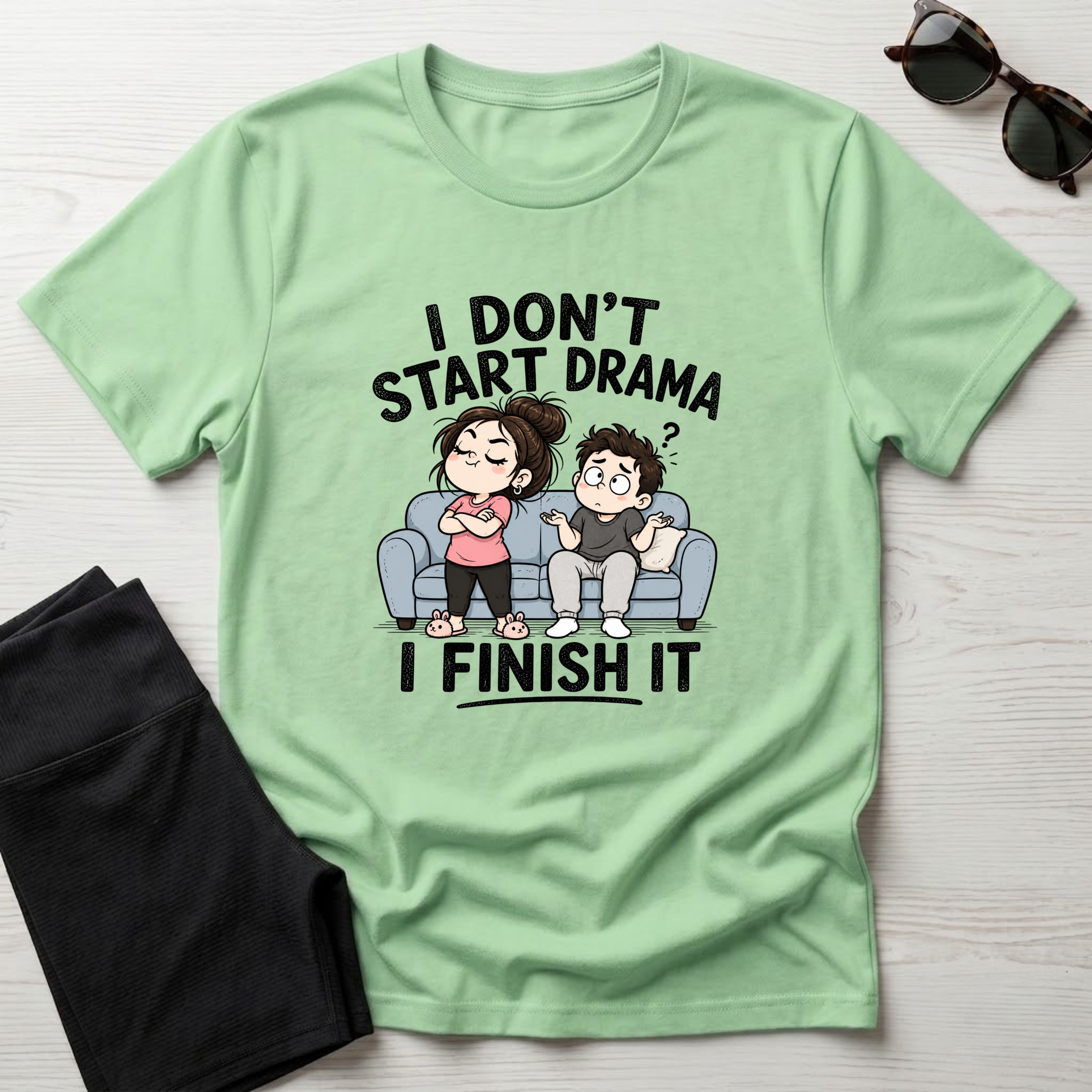 I Don't Start Drama T-Shirt