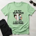 I'm Not Jealous T-Shirt