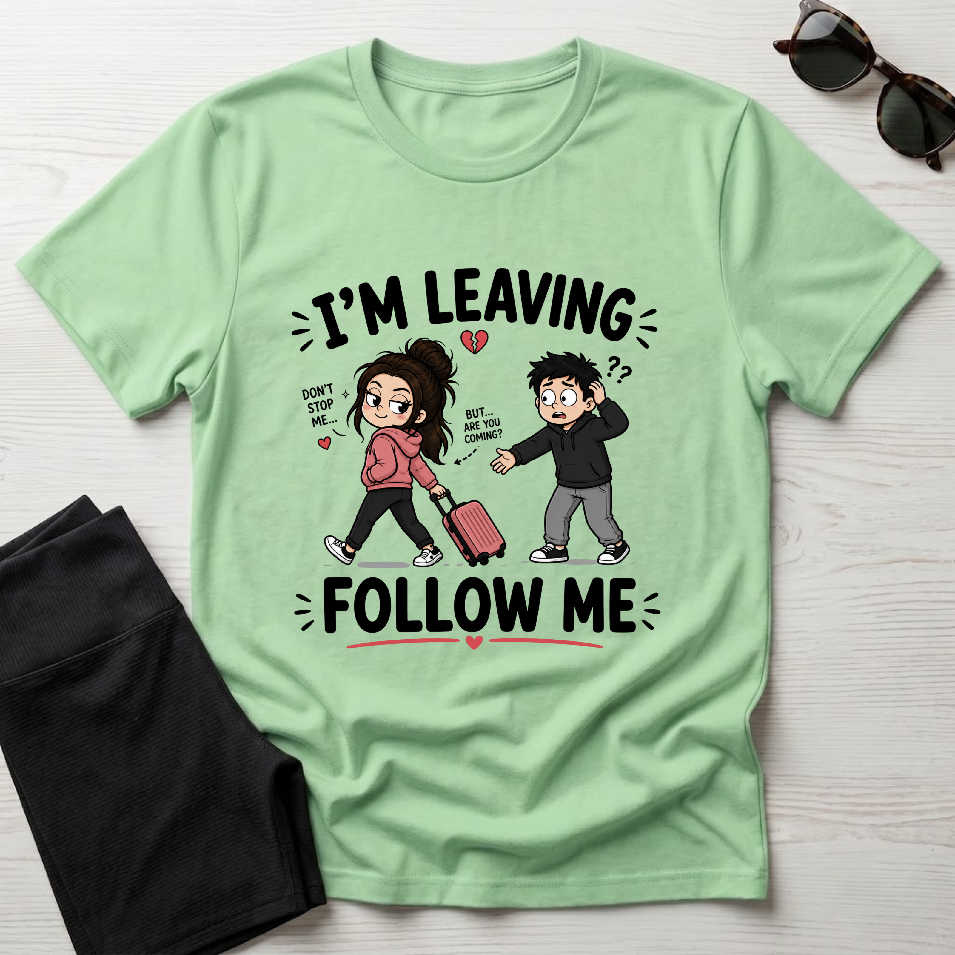 I'm Leaving Follow Me T-Shirt
