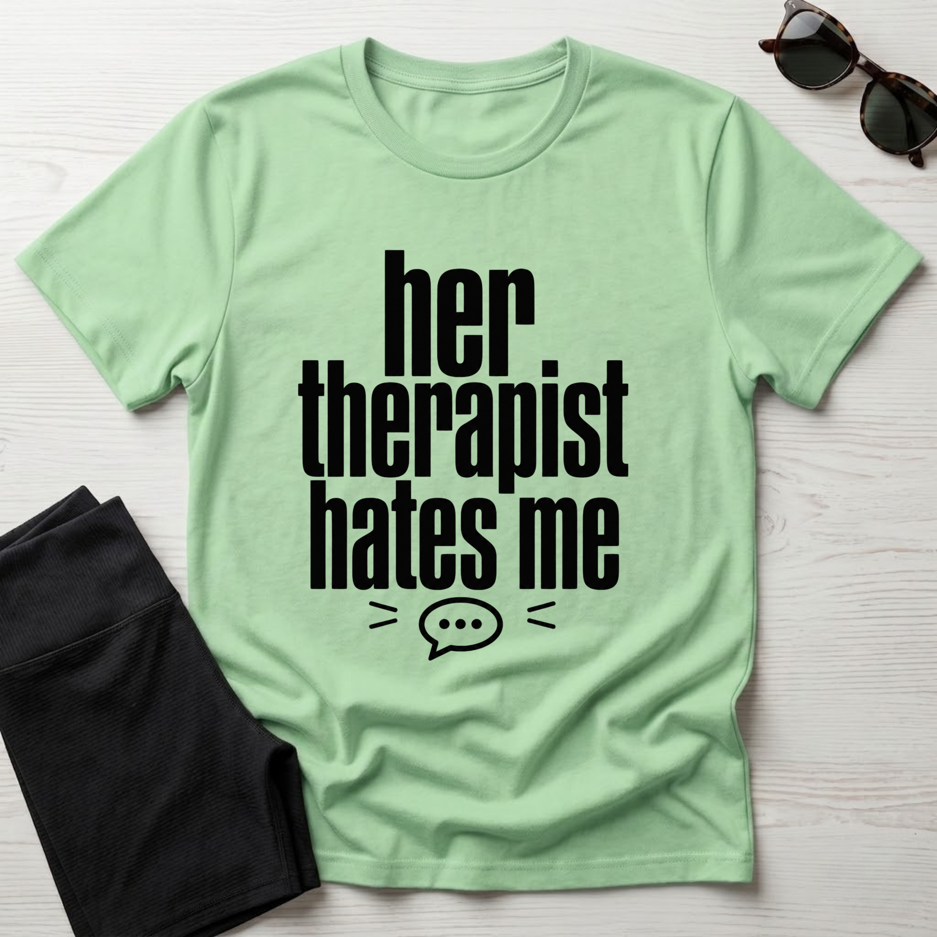 Her Therapist Hates Me T-Shirt