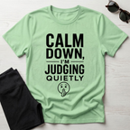 Calm Down, I'm Judging Quietly T-Shirt