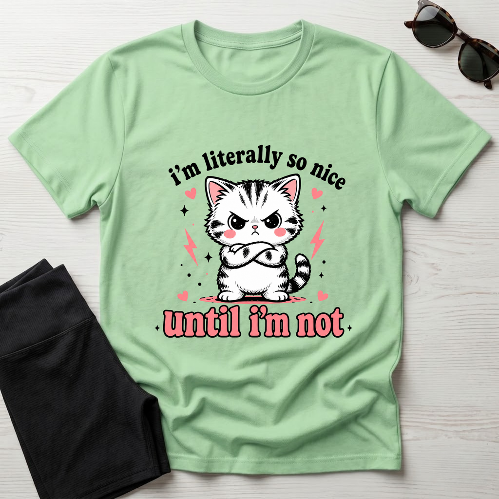I'm literally so nice T-Shirt