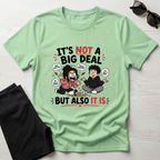 It's Not A Big Deal T-Shirt