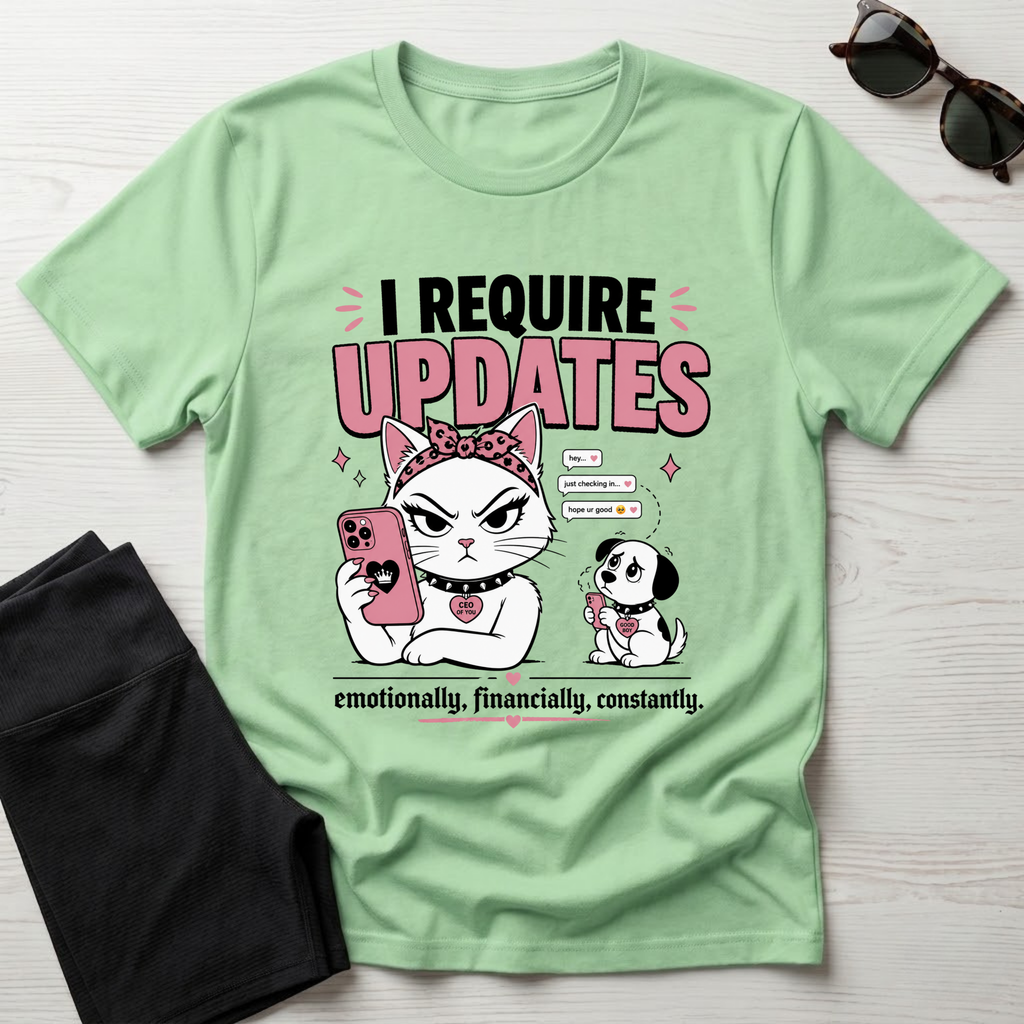 I Require Updates T-Shirt