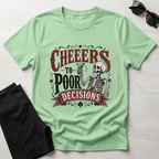 Cheers to Poor Decisions T-Shirt