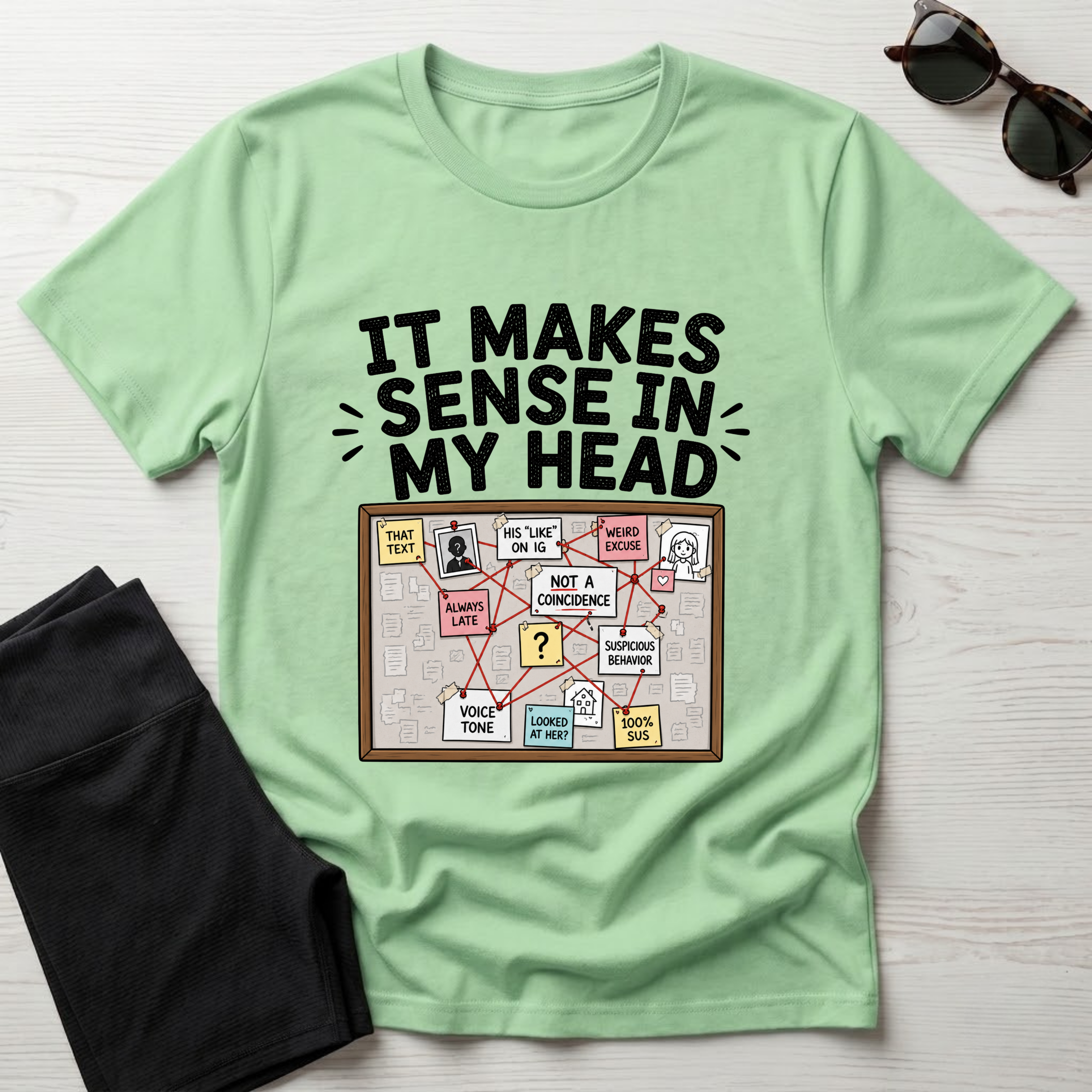 It Makes Sense In My Head T-Shirt