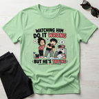 watch Him Do It Wrong T-Shirt