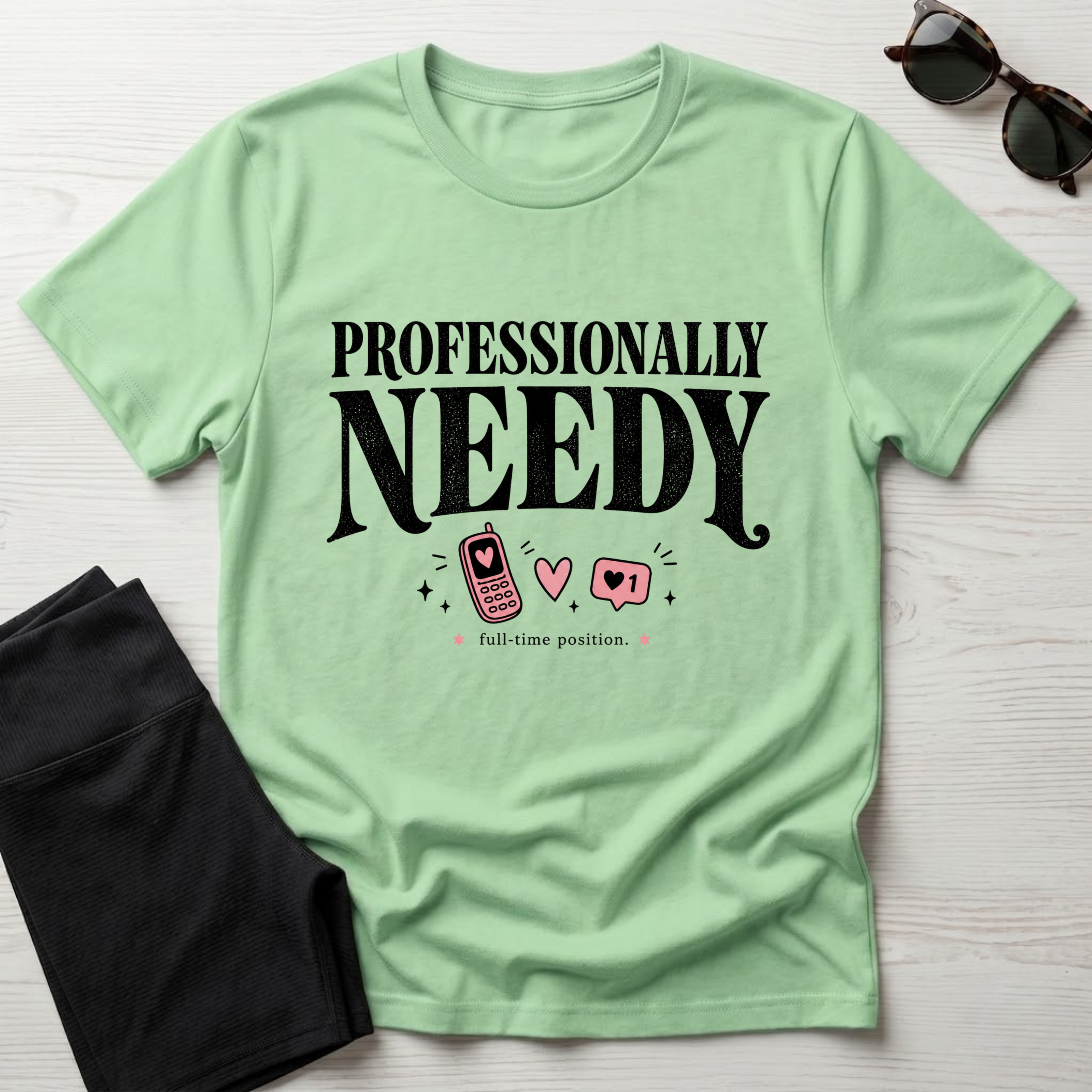 Professionally Needy T-Shirt