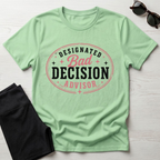 Designated bad decision advisor T-Shirt