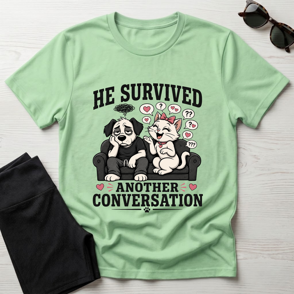 He Survived Another Conversation T-Shirt