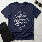 I Support Women's Wrongs T-Shirt