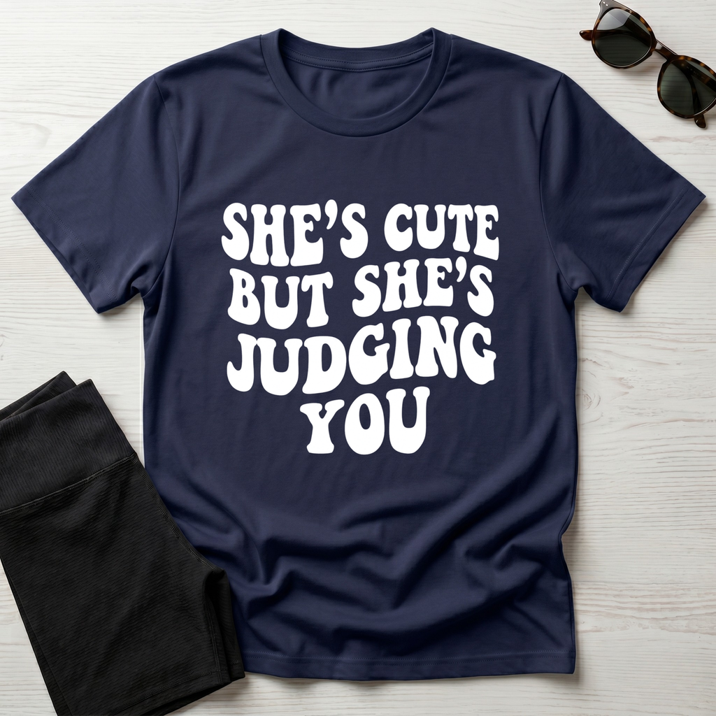 She's Cute But She's Judging You T-Shirt
