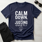 Calm Down, I'm Judging Quietly T-Shirt