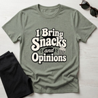 I Bring Snacks and Opinions T-Shirt