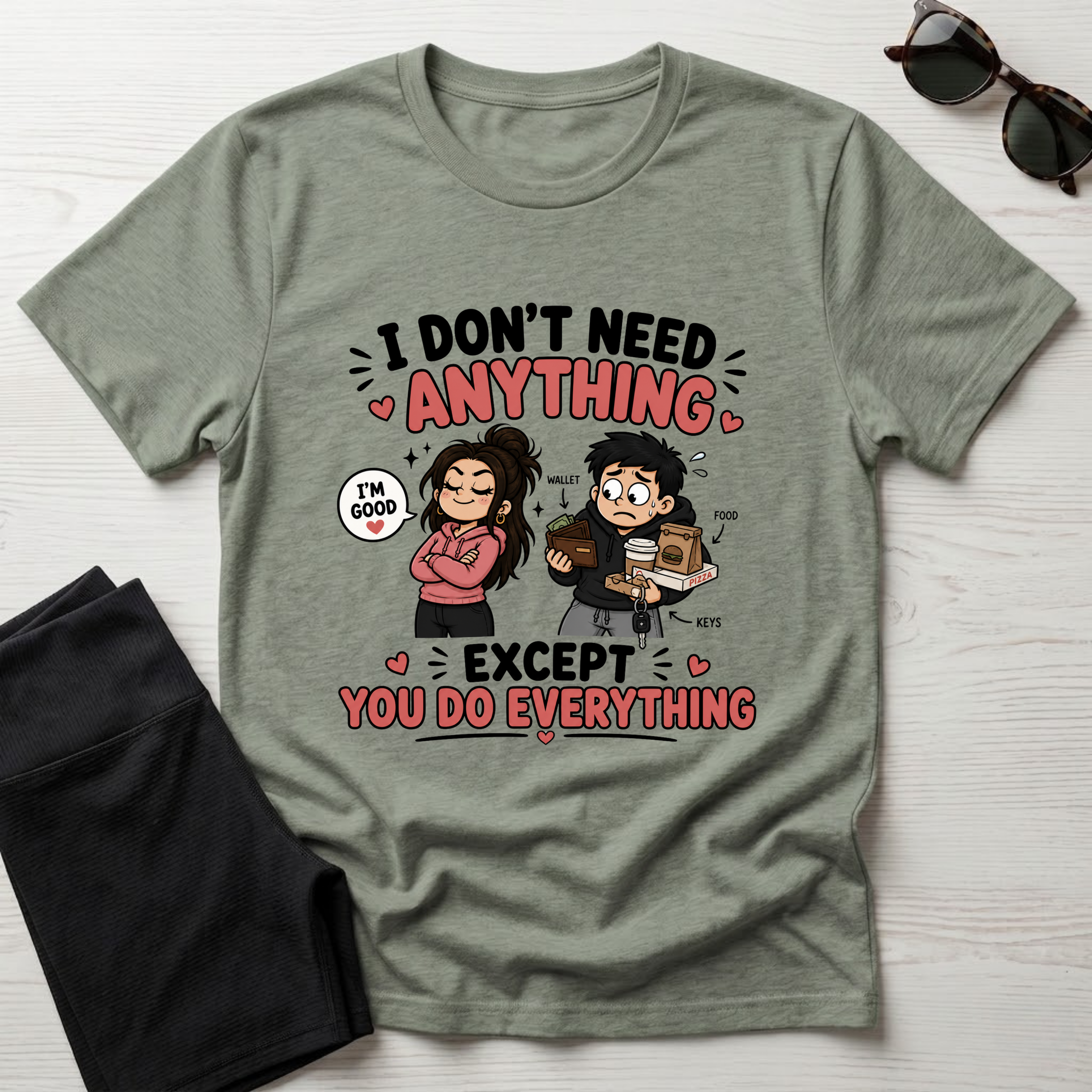 I Don't Need Anything T-Shirt