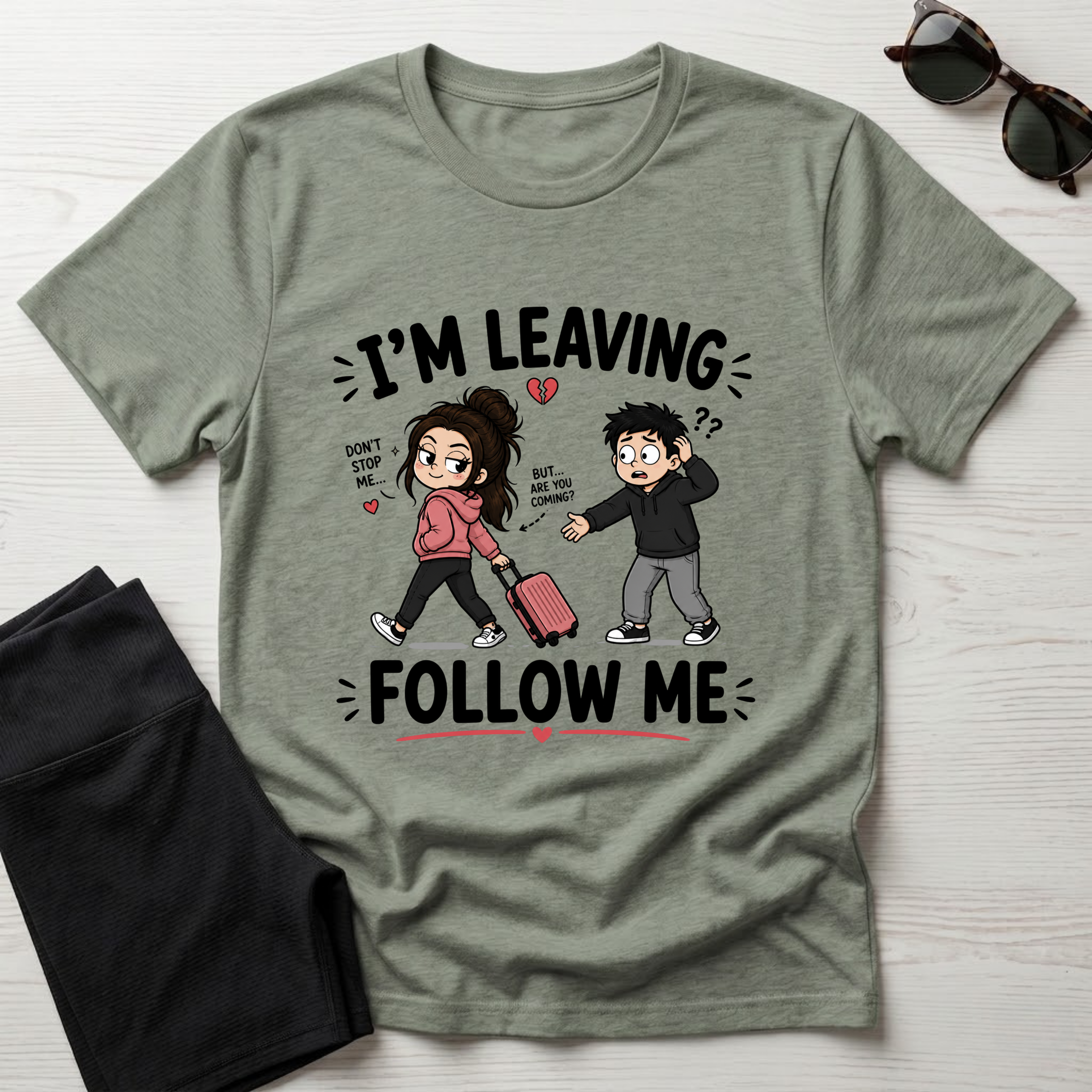 I'm Leaving Follow Me T-Shirt