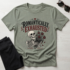 Romantically Exhausted T-Shirt