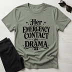 Her emergency contact for drama T-Shirt