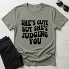 She's Cute But She's Judging You T-Shirt
