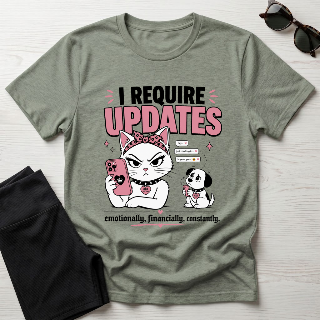 I Require Updates T-Shirt