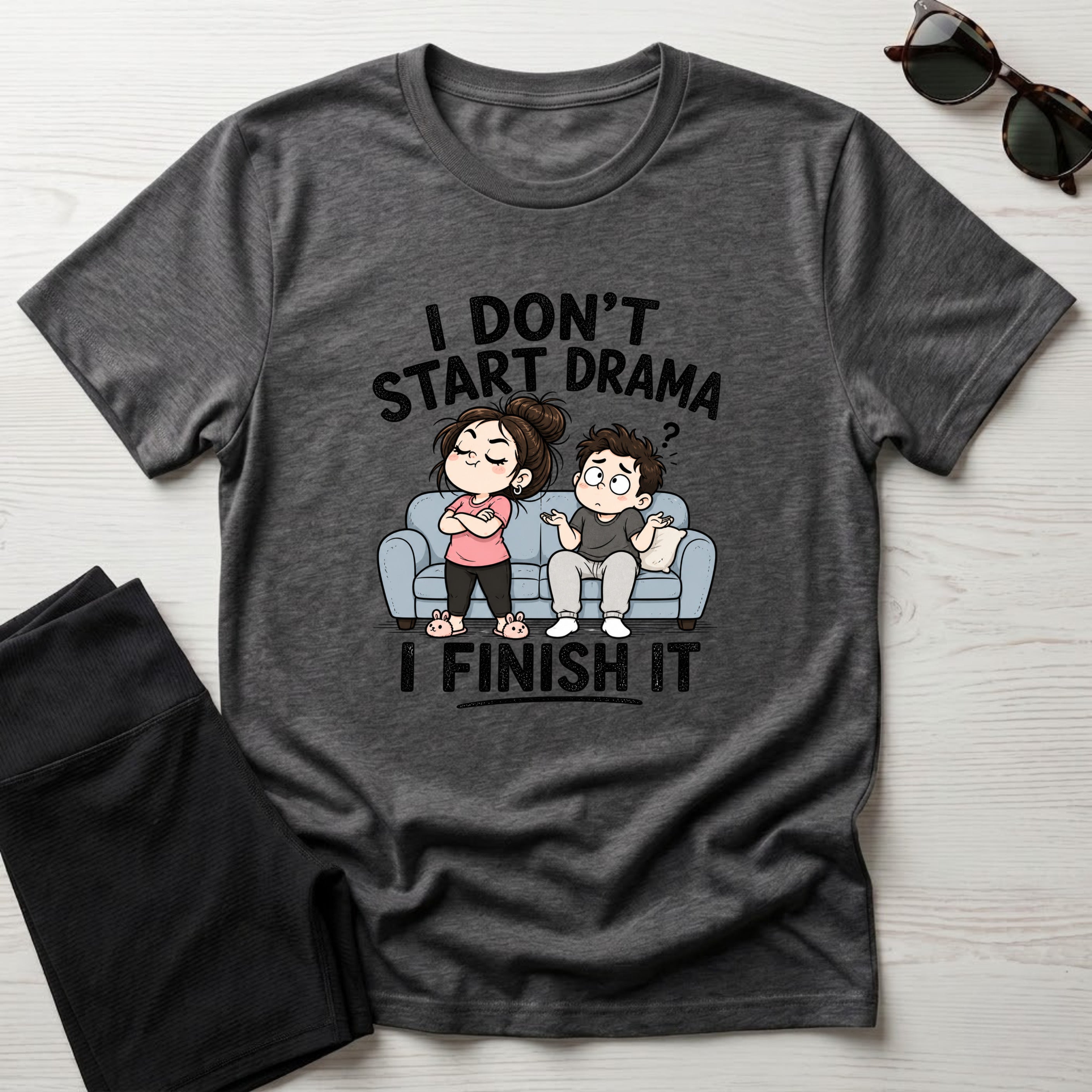 I Don't Start Drama T-Shirt