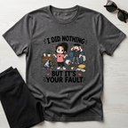 It's Your Fault T-Shirt