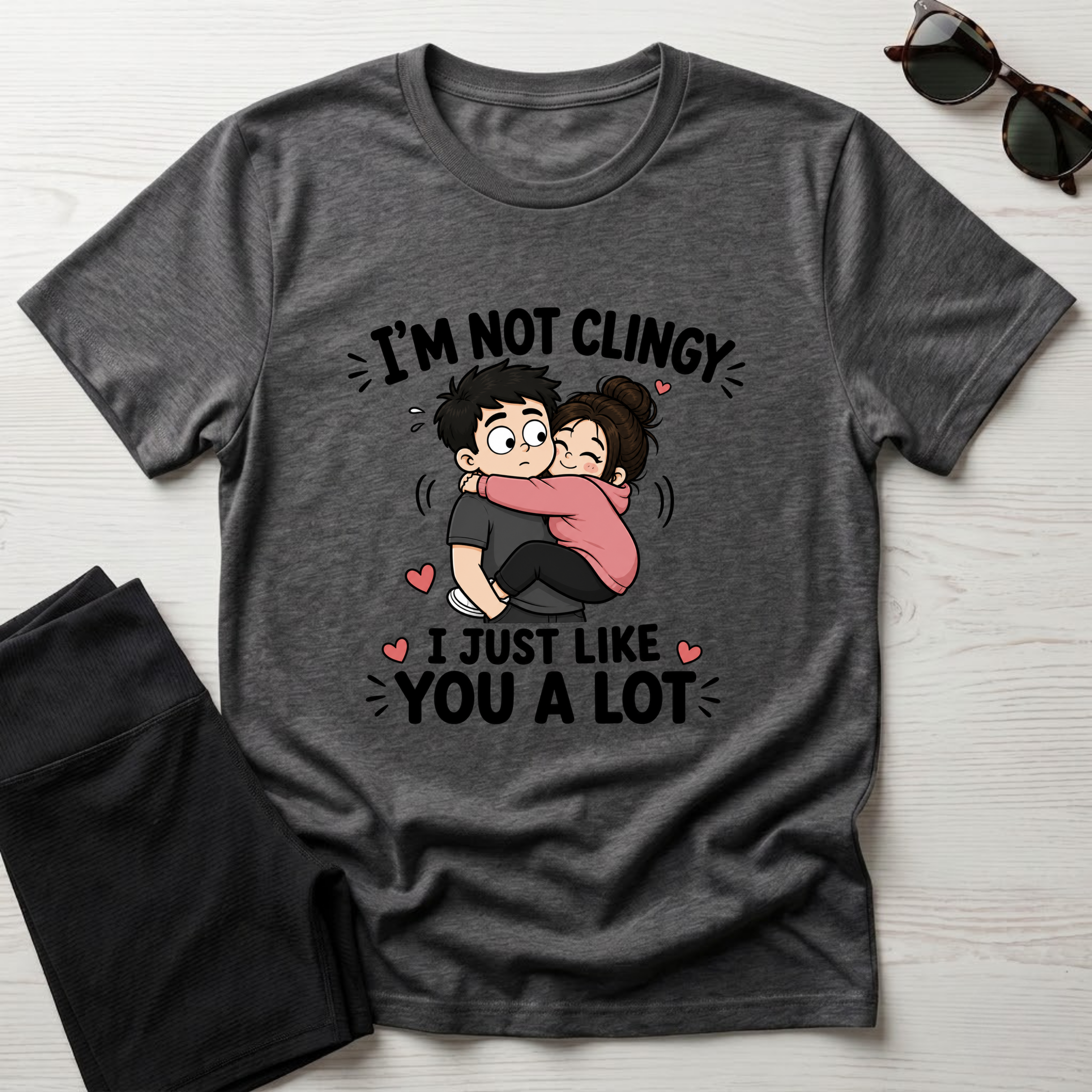 I'm Not Clingy T-Shirt
