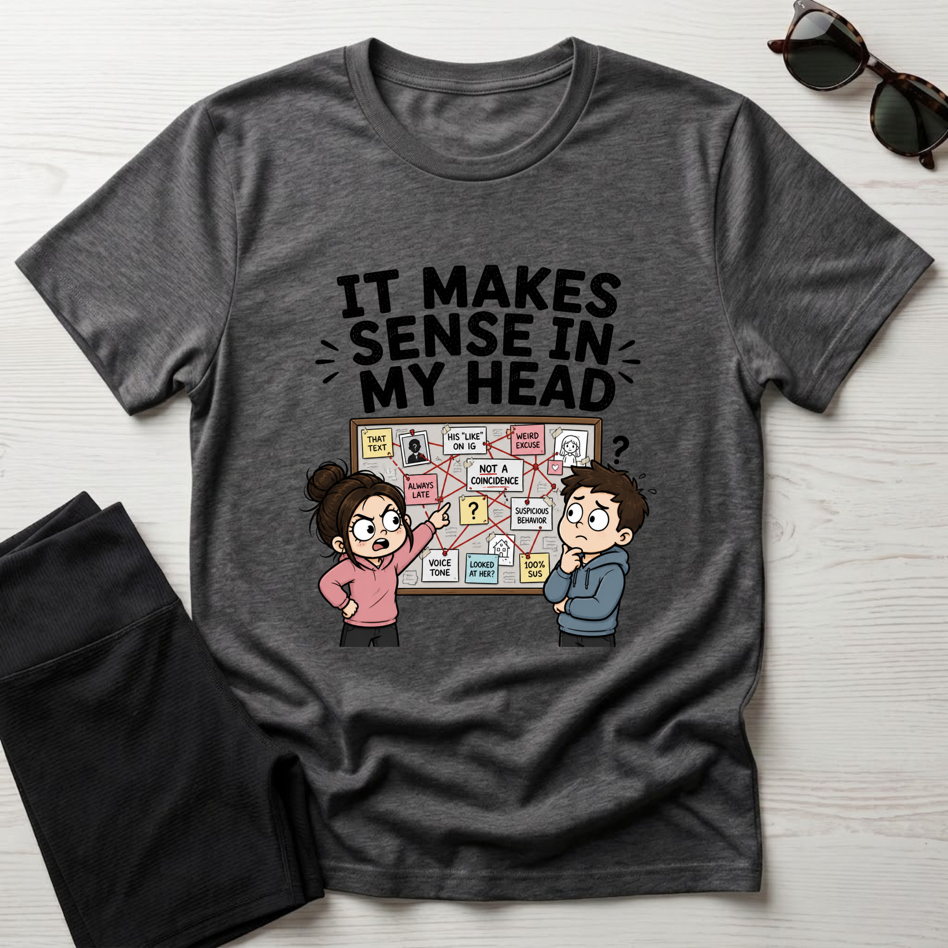 It Makes Sense in My Head T-Shirt