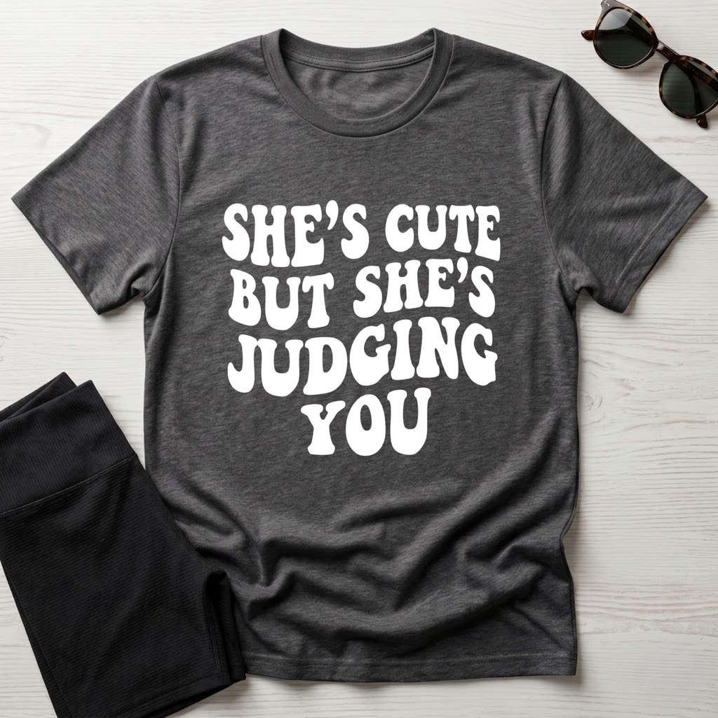 She's Cute But She's Judging You T-Shirt