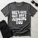She's Cute But She's Judging You T-Shirt