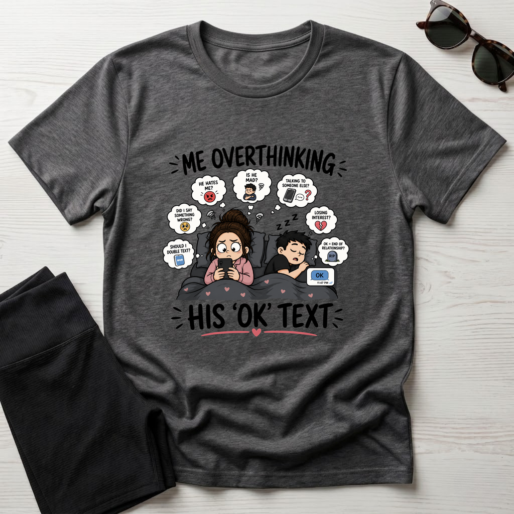 Me Overthinking T-Shirt