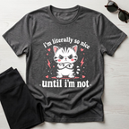 I'm literally so nice T-Shirt