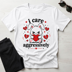 I Care Aggressively T-Shirt