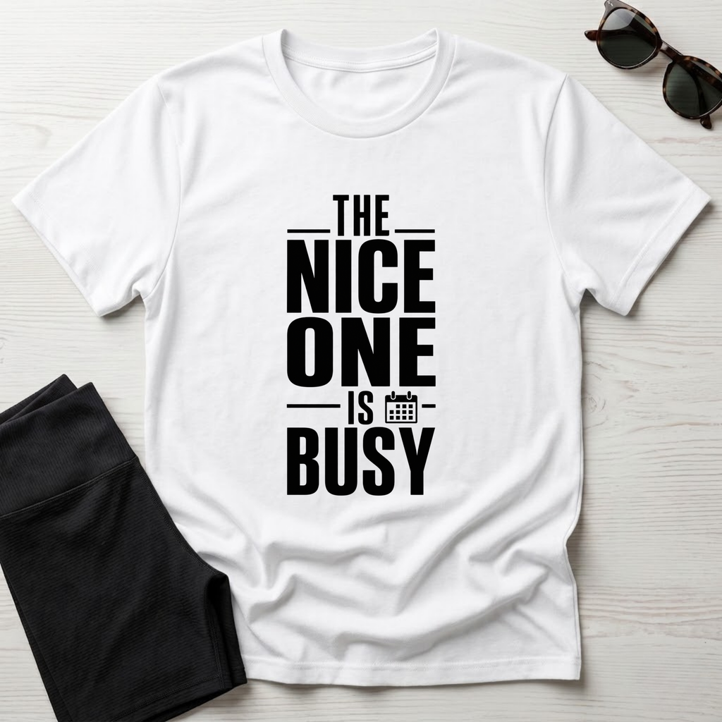 The Nice one is busy T-Shirt