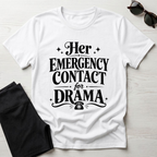 Her emergency contact for drama T-Shirt