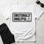 Emotionally Unhelpful T-Shirt