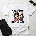 I'm Fine T-Shirt