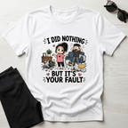 It's Your Fault T-Shirt