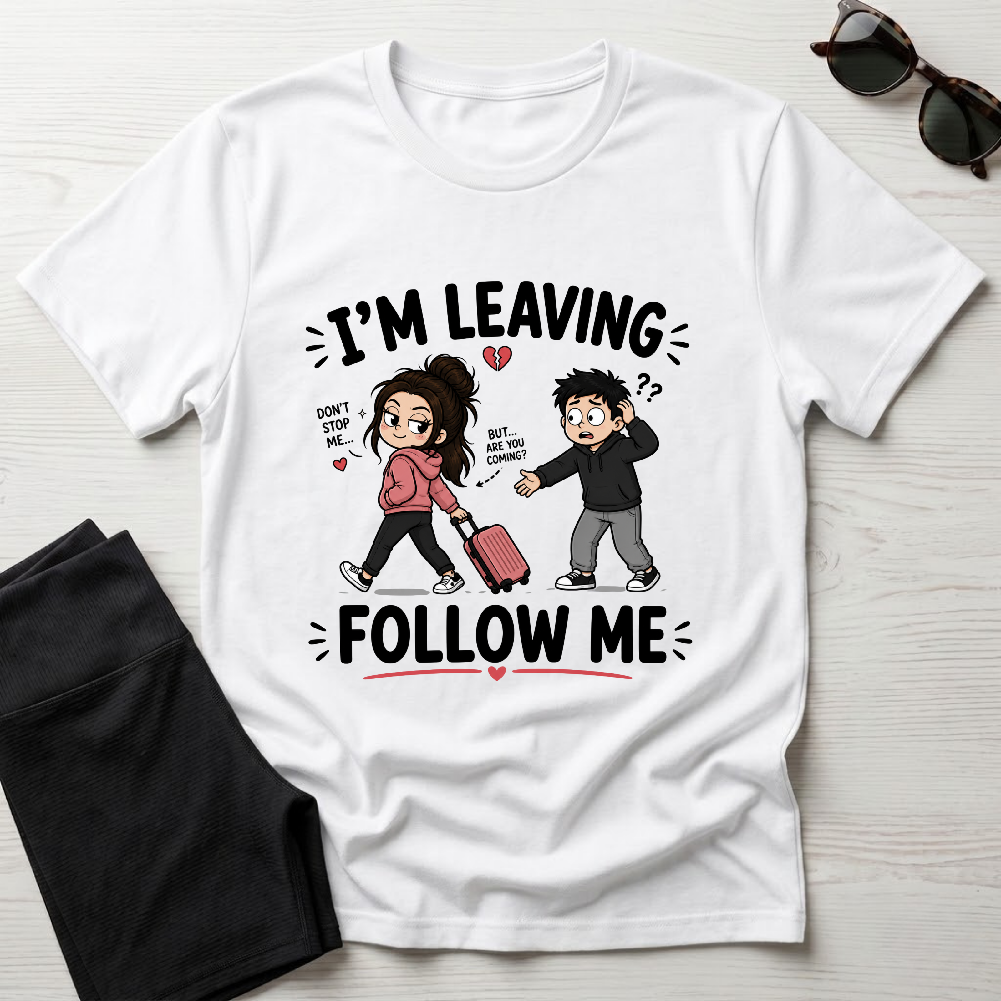 I'm Leaving Follow Me T-Shirt