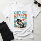 Out of the Office Emotionally T-Shirt