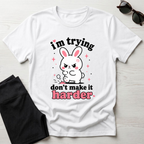 I'm trying don't make it harder T-Shirt