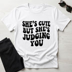 She's Cute But She's Judging You T-Shirt