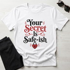 Your Secret is Safe-ish T-Shirt