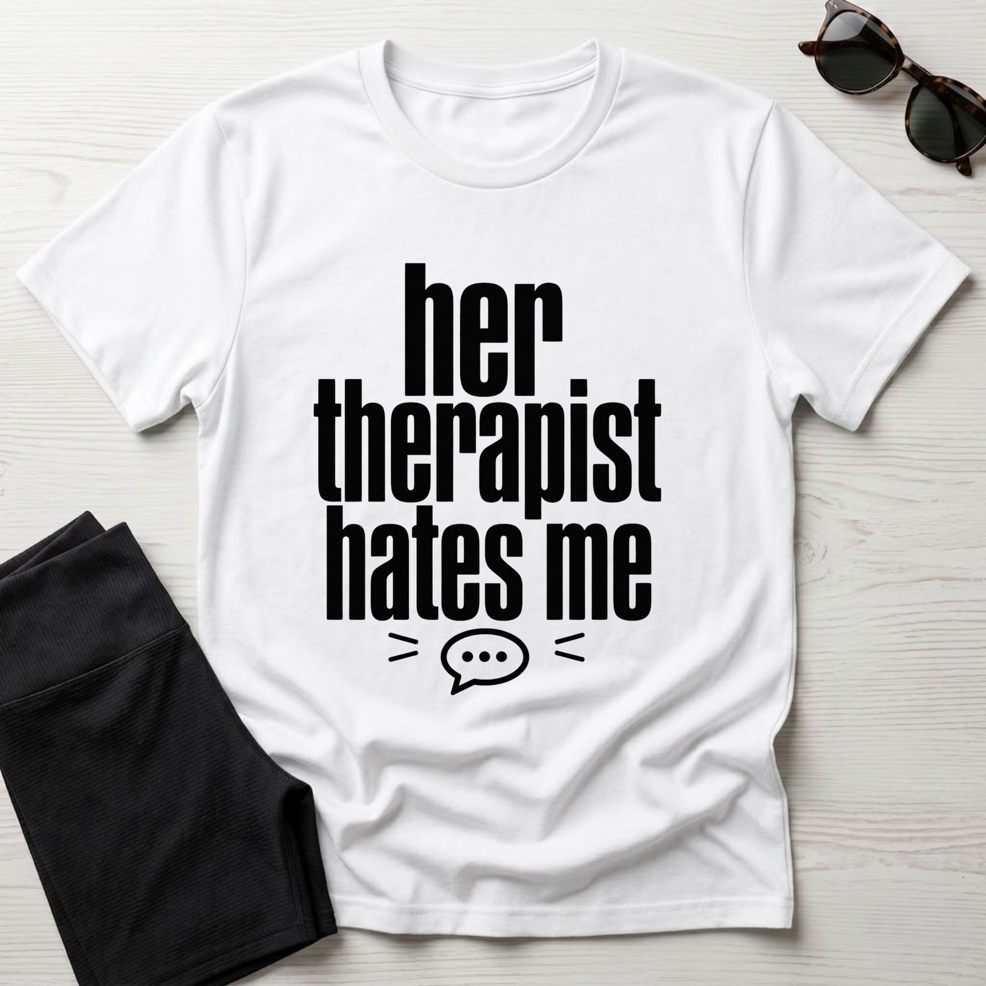 Her Therapist Hates Me T-Shirt